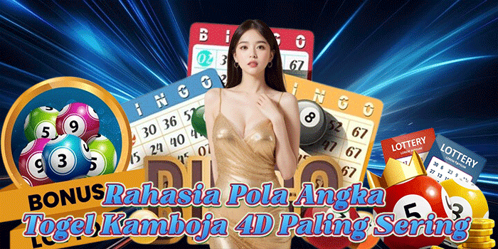 Rahasia Pola Angka Togel Kamboja 4D Paling Sering