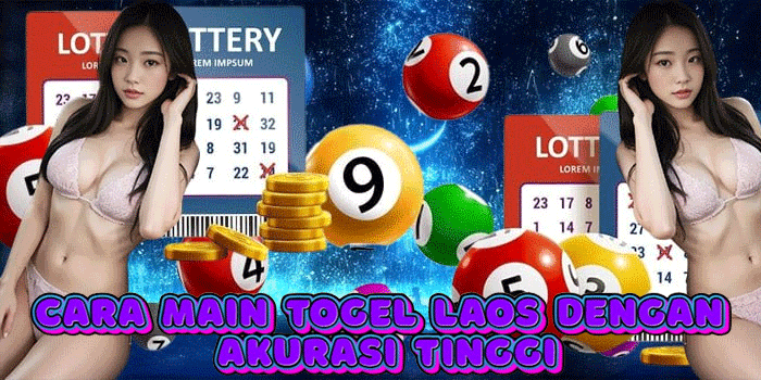 Cara Main Togel Laos Dengan Akurasi Tinggi