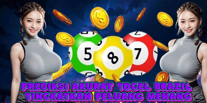Prediksi Akurat Togel Brazil Tingkatkan Peluang Menang